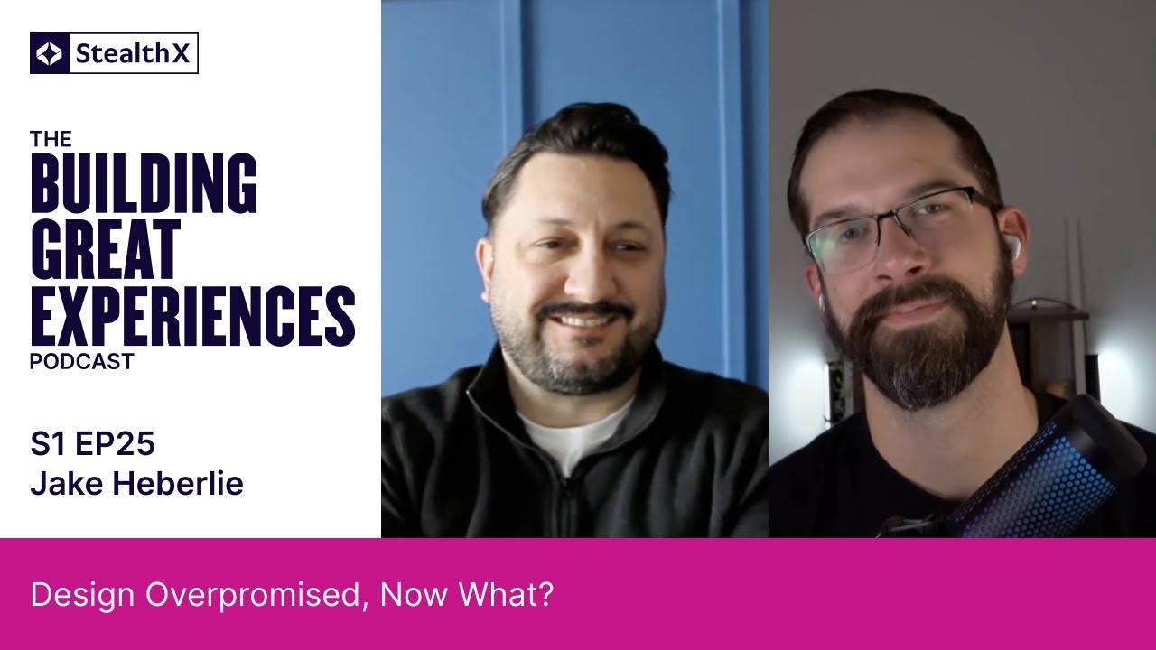 Building Great Experiences podcast, season 1 episode 25, with Jake Heberlie